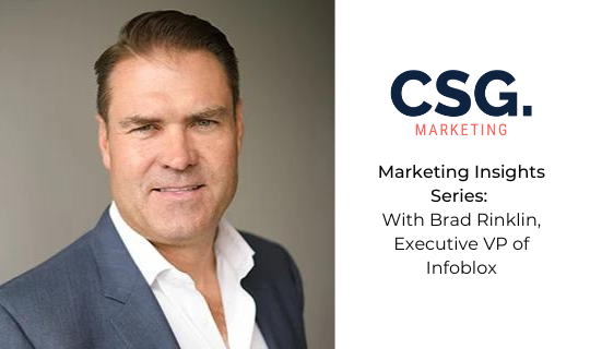 Marketing Insights Series With Brad Rinklin, Executive VP of Infoblox